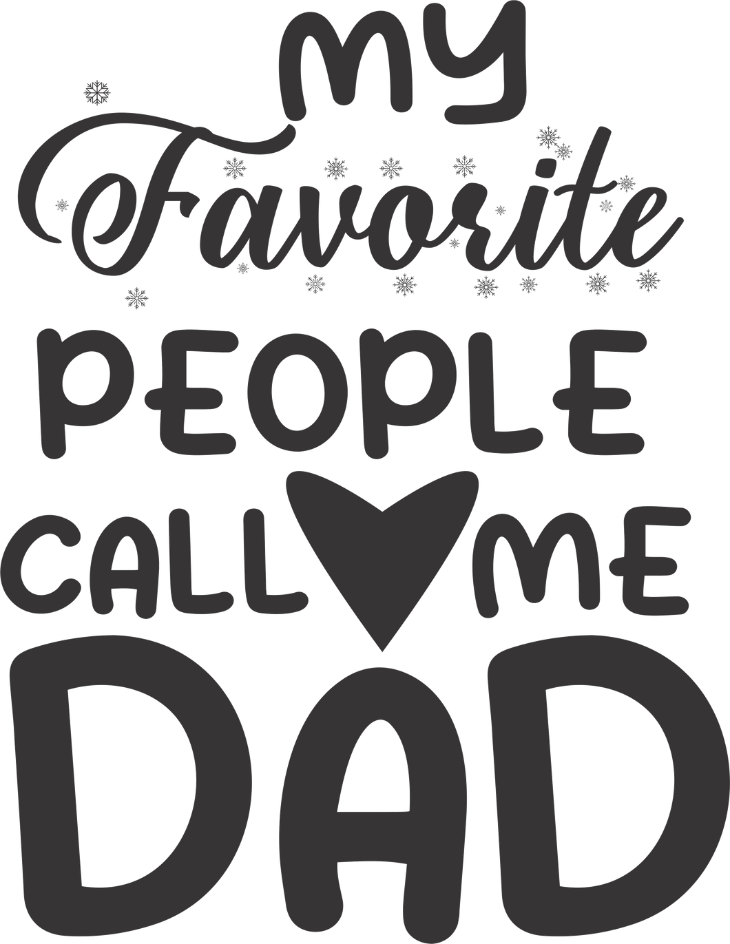 My favorite people call me dad T-Shirt 2dad, Fathers day, funny, Ladies, Mens, Unisex