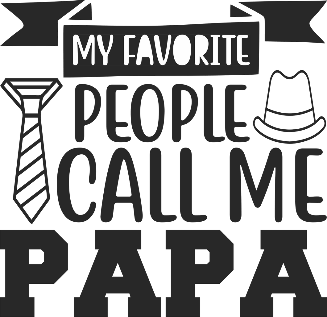 My favorite people call me Papa T-Shirtdad, Fathers day, funny, Ladies, Mens, Unisex