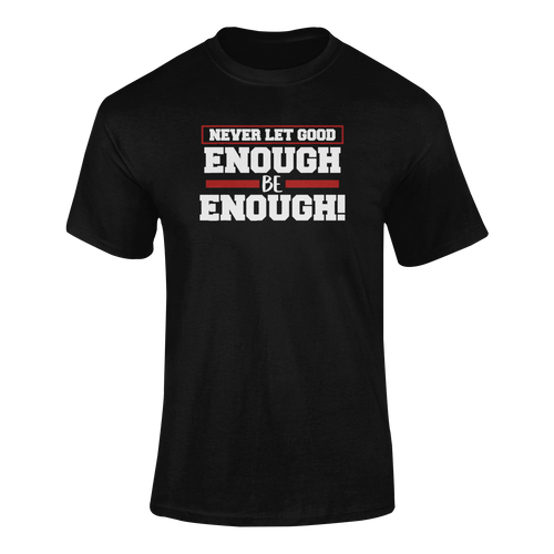 Never Let Good Enough Be Enough T-ShirtLadies, Mens, Unisex, Wolves Ice Hockey