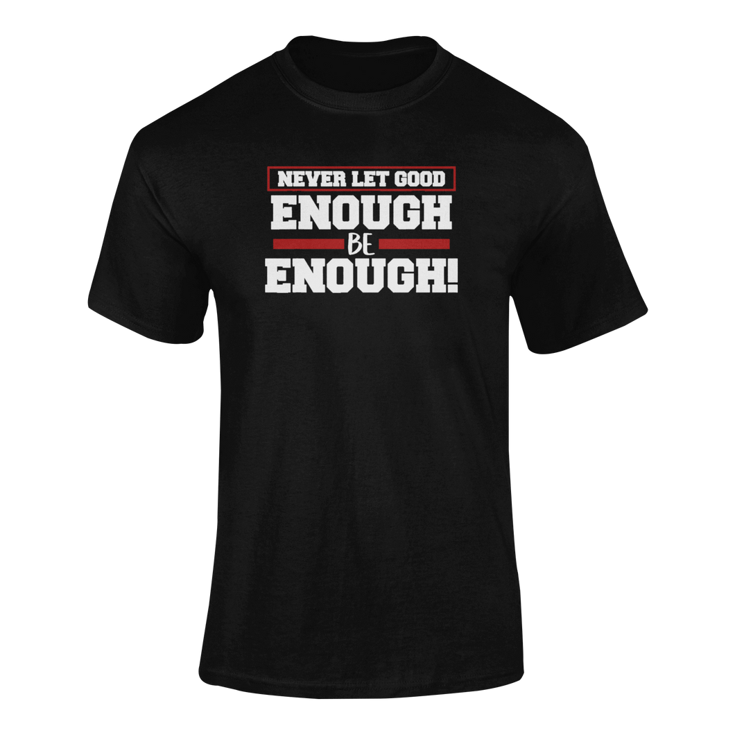 Never Let Good Enough Be Enough T-ShirtLadies, Mens, Unisex, Wolves Ice Hockey