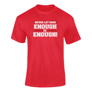 Never Let Good Enough Be Enough T-ShirtLadies, Mens, Unisex, Wolves Ice Hockey