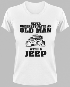 Never Underestimate an Old Man with a Jeep T-shirtJeep, Ladies, Mens, Unisex