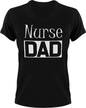 Load image into Gallery viewer, Nurse DAD T-Shirtcool dad, dad, medical, medicine, Mens, nurse, Unisex
