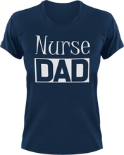 Load image into Gallery viewer, Nurse DAD T-Shirtcool dad, dad, medical, medicine, Mens, nurse, Unisex
