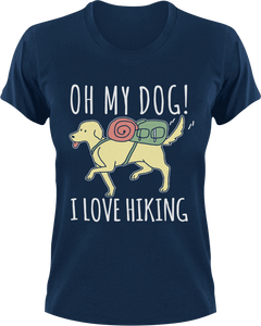 Oh my dog I love hiking T-ShirtAdventure, dog, dogs, hiking, Labrador, Ladies, Mens, pets, Unisex