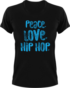 Peace love hip hop T-Shirthip hop, inner peace, Ladies, love, Mens, music, peace, Unisex