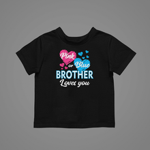 Load image into Gallery viewer, Pink or Blue Brother Loves You Kids T-shirtboy, christian, gender reveal, girl, kids, neice, nephew
