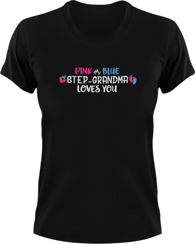 Gender Reveal Pink or Blue Step-Grandma Loves You T-shirtgender reveal, grandma, Ladies, Mens, Unisex