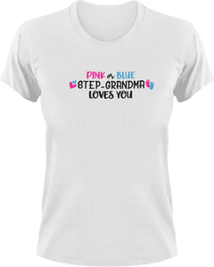 Gender Reveal Pink or Blue Step-Grandma Loves You T-shirtgender reveal, grandma, Ladies, Mens, Unisex