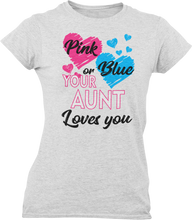 Load image into Gallery viewer, Pink Or Blue Your Aunt Loves You Ladies T-Shirtdog, Ladies
