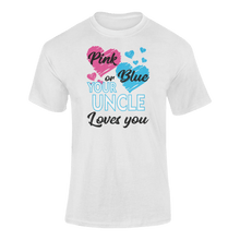 Load image into Gallery viewer, Pink Or Blue Your Uncle Loves You T-ShirtLadies, Mens, Unisex
