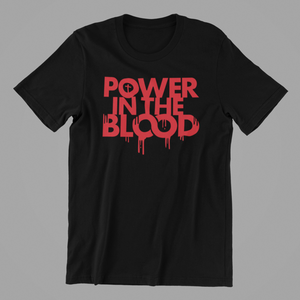 Power In The Blood Tshirt