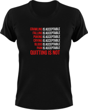 Load image into Gallery viewer, Quitting Is Not Acceptable T-ShirtLadies, Mens, motivation, motivivational, Unisex
