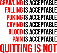 Load image into Gallery viewer, Quitting Is Not Acceptable T-ShirtLadies, Mens, motivation, motivivational, Unisex
