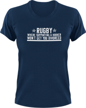 Load image into Gallery viewer, Rugby Where Supporting A Hooker Won't Get You Divorced T-ShirtLadies, Mens, rugby, sport, Unisex
