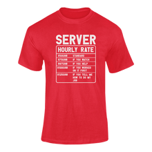 Load image into Gallery viewer, Server Hourly Rate Funny T-Shirtfunny, Hourly Rate, hourly rates, Ladies, Mens, server, Unisex
