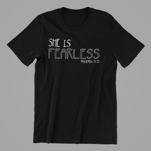Load image into Gallery viewer, She Is Fearless Tshirt Proverbs 31:25
