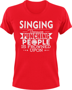 Singing not punching T-Shirtart, Because punching people, Ladies, Mens, music, musician, sing, singer, singing, Unisex