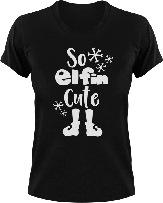 So Elfin Cute T-Shirtchristmas, cute, elf, Ladies, Mens, Santa, snow, Unisex
