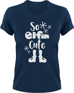 So Elfin Cute T-Shirtchristmas, cute, elf, Ladies, Mens, Santa, snow, Unisex