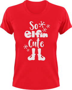 So Elfin Cute T-Shirtchristmas, cute, elf, Ladies, Mens, Santa, snow, Unisex