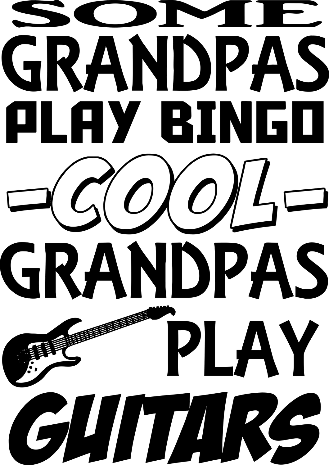 Some grandpas play bingo cool grandpas play guitar T-Shirtbingo, cool, dad, Dad Jokes, family, fatherhood, Fathers day, grandpa, guitar, Ladies, Mens, music, Unisex