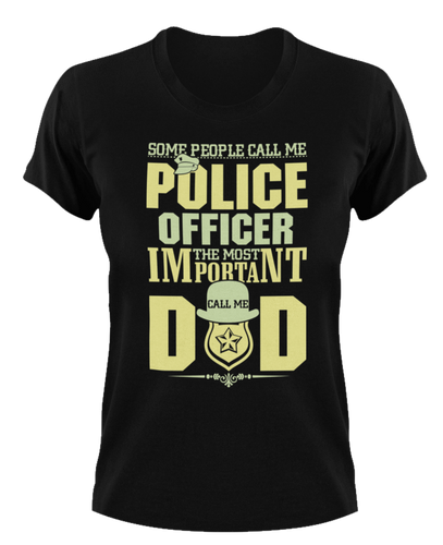 Some people call me police officer T-Shirtdad, Fathers day, Ladies, Mens, police, superhero, Unisex