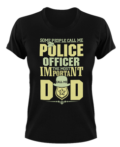 Some people call me police officer T-Shirtdad, Fathers day, Ladies, Mens, police, superhero, Unisex