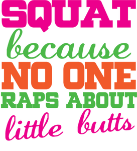 Squat cause no one raps about little butts T-Shirtfitness, gym, Ladies, Mens, music, squats, Unisex