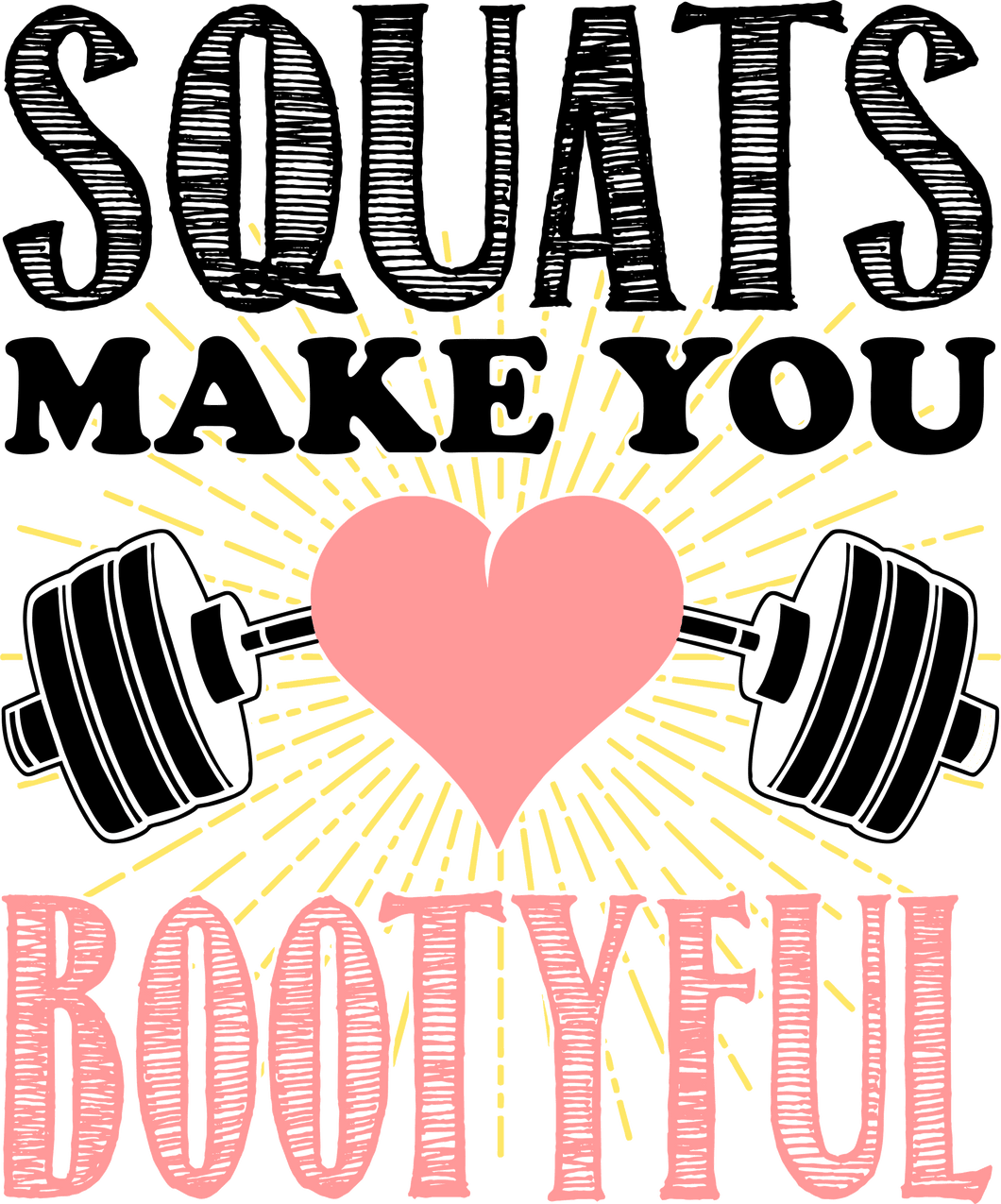 Squats make you bootyful T-Shirtfitness, gym, Ladies, Mens, music, pretty, squats, Unisex