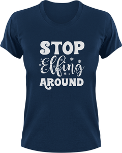 Stop Elfing Around T-Shirtchristmas, elf, jokes, Ladies, Mens, snow, Unisex