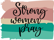 Load image into Gallery viewer, Strong Women Pray Tshirt

