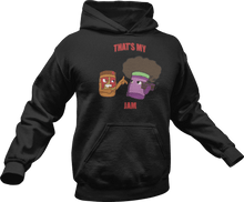 Load image into Gallery viewer, That&#39;s my jam printed on a black Hoodie
