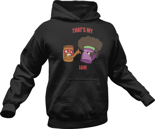 That's my jam printed on a black Hoodie