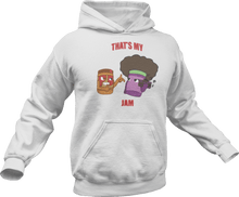 Load image into Gallery viewer, That&#39;s my jam printed on a white Hoodie
