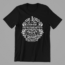 Load image into Gallery viewer, The Lord is Close to the Brokenhearted Tshirt Psalm 54:18
