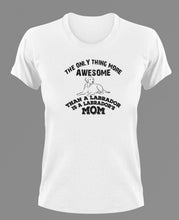 Load image into Gallery viewer, The Only Thing More Awesome Than A Labrador Is A Labrador Mom T-Shirtanimals, dog, Ladies, Mens, Unisex
