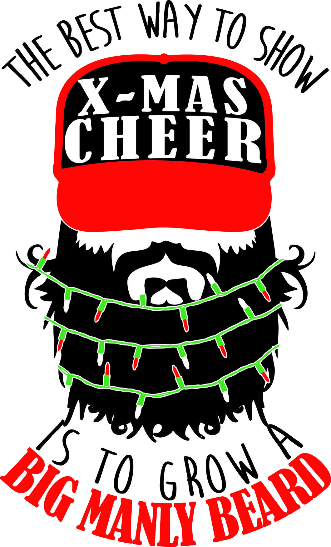 The best way to x-mas cheer is grow a beard T-Shirtbeard, christmas, Ladies, Mens, Unisex