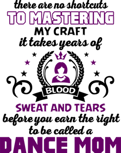 There are no shortcuts to master my craft - dance mom T-Shirtdance, dance mom, expert, Ladies, Mens, mom, proud, supermom, Unisex