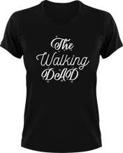 Load image into Gallery viewer, The walking dad T-Shirtdad, Fathers day, funny, Ladies, Mens, Unisex, zombie

