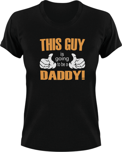 This Guy Is Going To Be A Daddy! T-Shirtbaby, cool dad, dad, fatherhood, Fathers day, Mens, Unisex