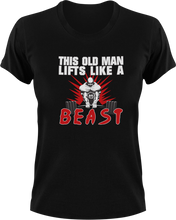 Load image into Gallery viewer, This Old Man Lifts Like A Beast T-Shirtbeast, gym, Ladies, Mens, Unisex, weights
