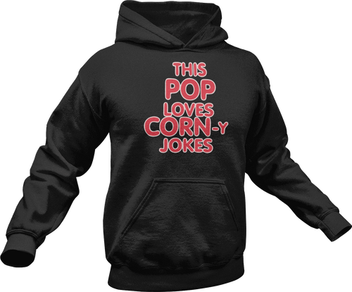 This pop loves corn-y jokes printed on a black Hoodie