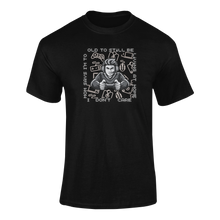 Load image into Gallery viewer, To Old To Still Be At Home T-Shirtdyzynu, Ladies, Mens, Unisex
