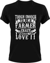 Load image into Gallery viewer, Tough enough to be a farmer crazy enough to love it T-Shirtcrazy, farm, farmer, farming, Ladies, love, Mens, Unisex
