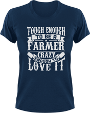 Load image into Gallery viewer, Tough enough to be a farmer crazy enough to love it T-Shirtcrazy, farm, farmer, farming, Ladies, love, Mens, Unisex
