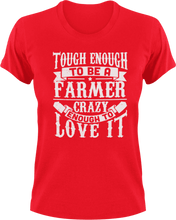 Load image into Gallery viewer, Tough enough to be a farmer crazy enough to love it T-Shirtcrazy, farm, farmer, farming, Ladies, love, Mens, Unisex

