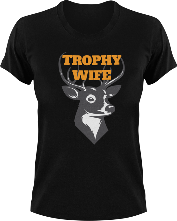 Trophy Wife T-Shirthunt, hunter, hunting, Ladies, Mens, trophy, Unisex, wife