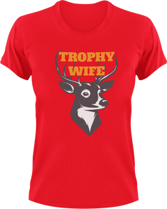 Trophy Wife T-Shirthunt, hunter, hunting, Ladies, Mens, trophy, Unisex, wife