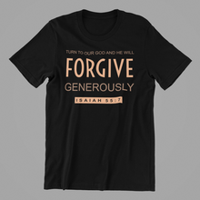 Load image into Gallery viewer, Turn to our God and He Will Forgive Tshirt Isaiah 55:7
